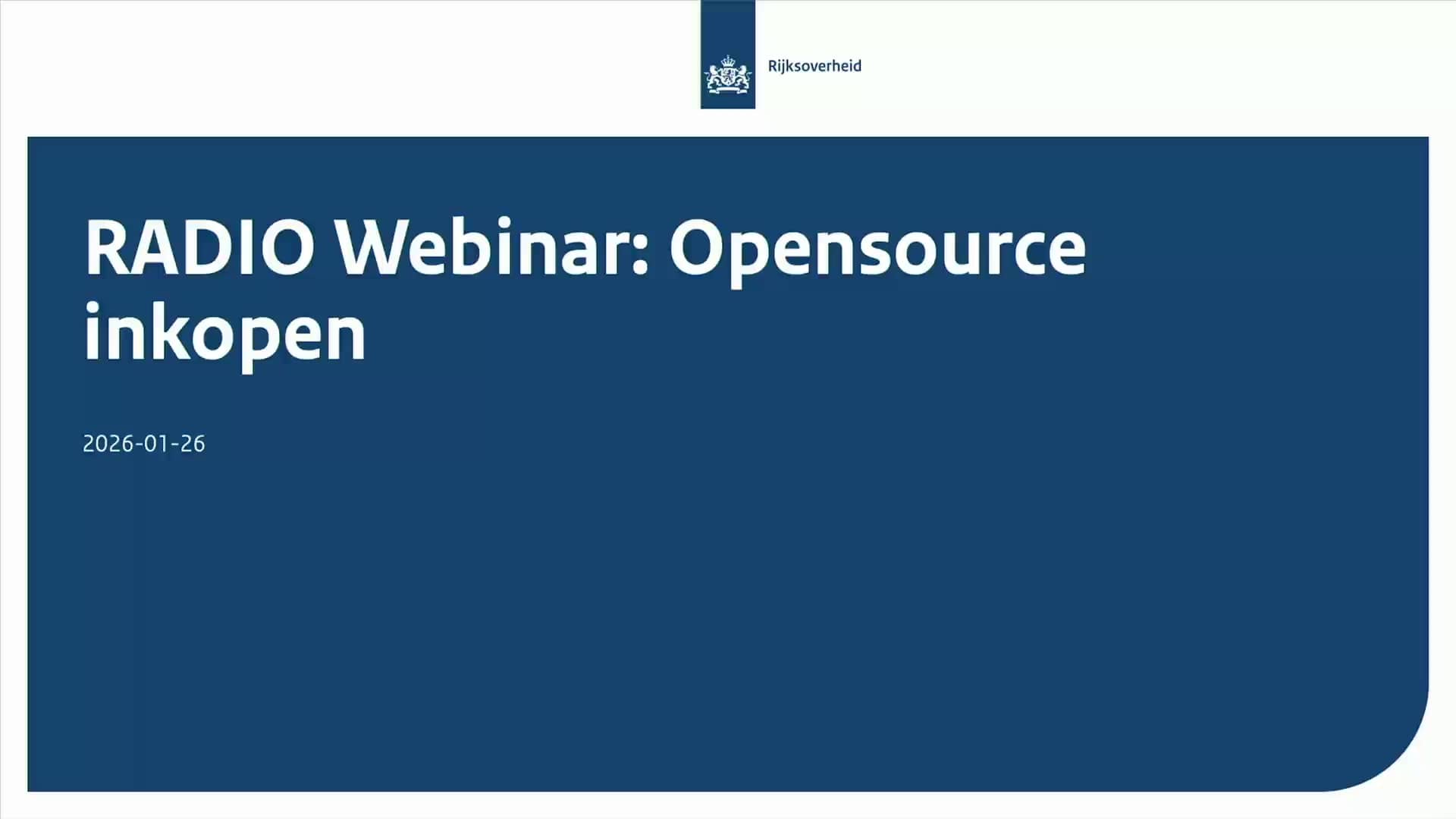 Titelblad in Rijkshuisstijl met tekst 'RADIO Webinar: Opensource Inkopen