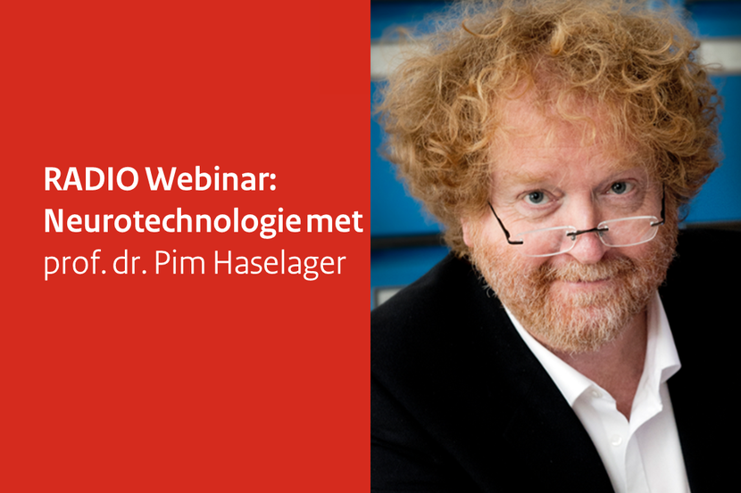 Tekst 'RADIO Webinar Neurotechnologie met prof. dr. Pim Haselager naast profielfoto van Haselager