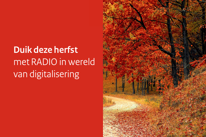 Tekst 'Duik deze herfst met RADIO in wereld van digitalisering' naast een foto van een kleurrijk herfst bos